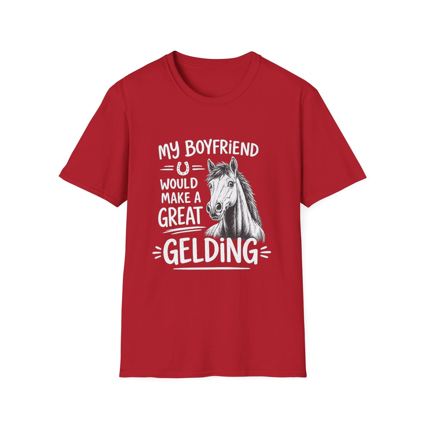 WeBeHorseGirls My Boyfriend Would Make a Great Gelding T-Shirt