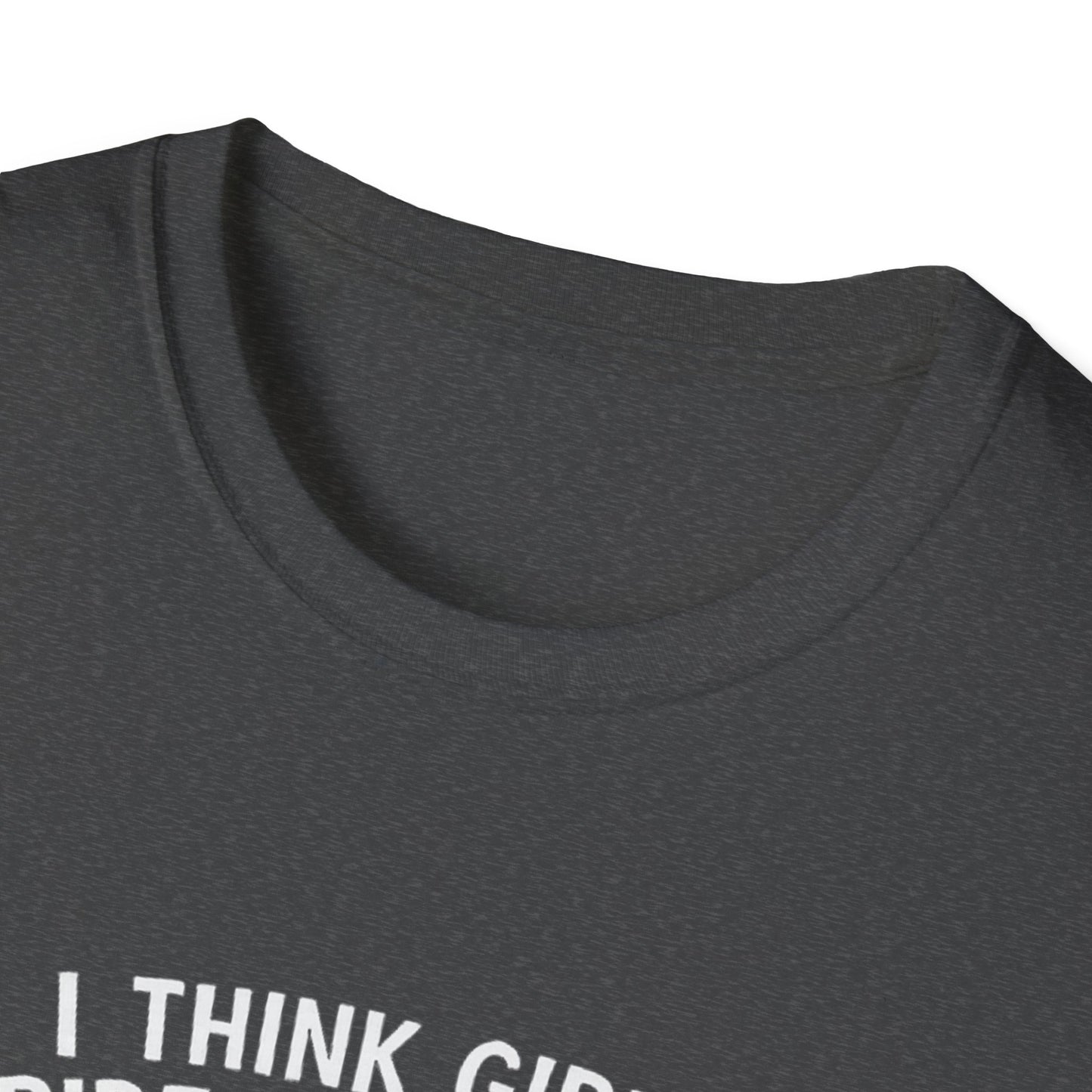 WeBeHorseGirls I Think Girls Ride Geldings So They Can Have at Least One Male in Their Life That Listens T-Shirt