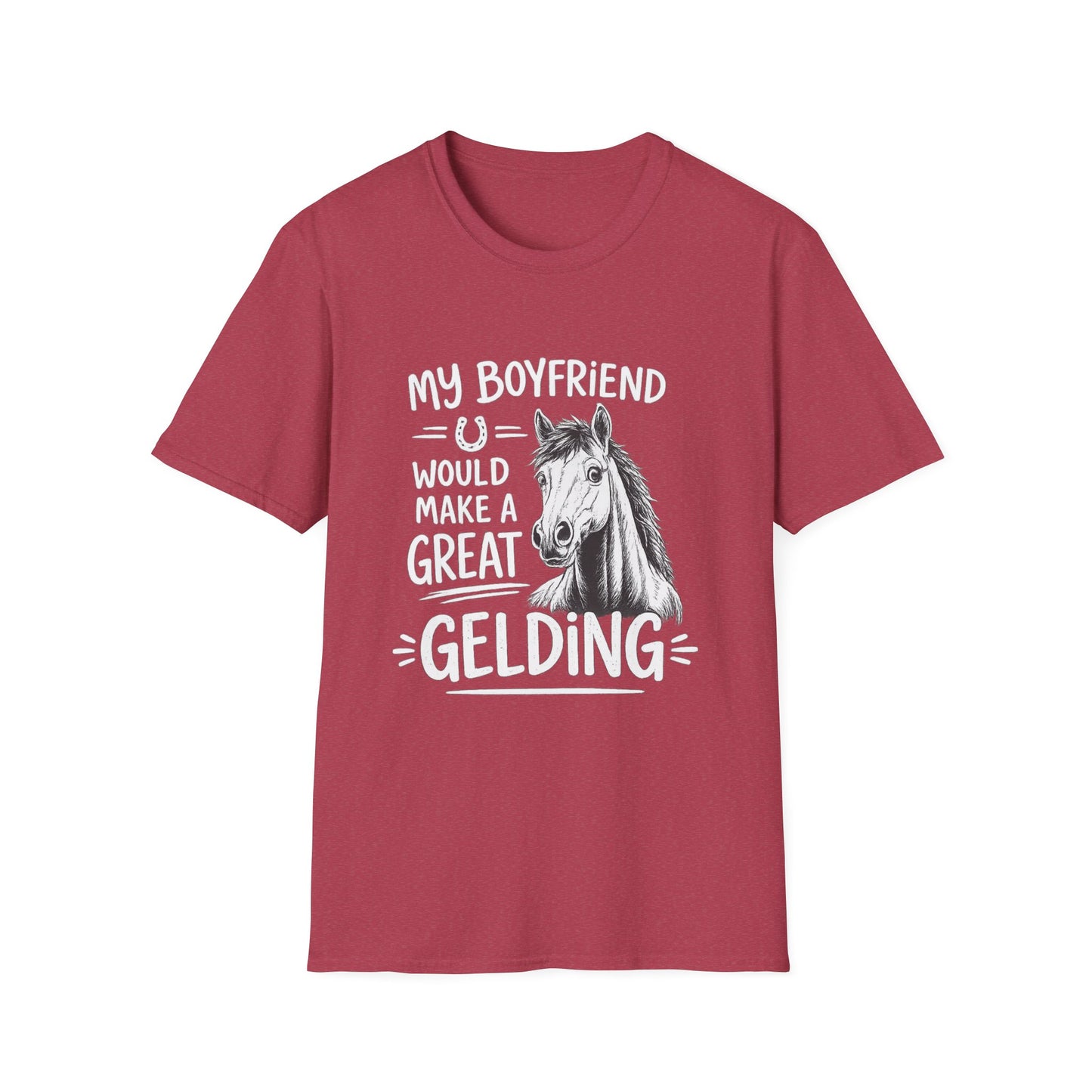 WeBeHorseGirls My Boyfriend Would Make a Great Gelding T-Shirt
