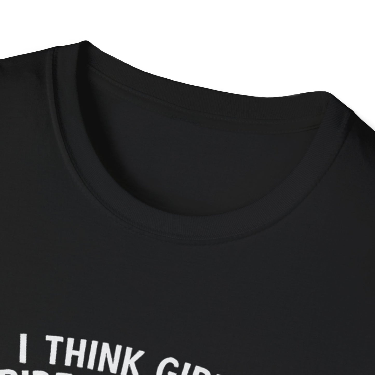 WeBeHorseGirls I Think Girls Ride Geldings So They Can Have at Least One Male in Their Life That Listens T-Shirt