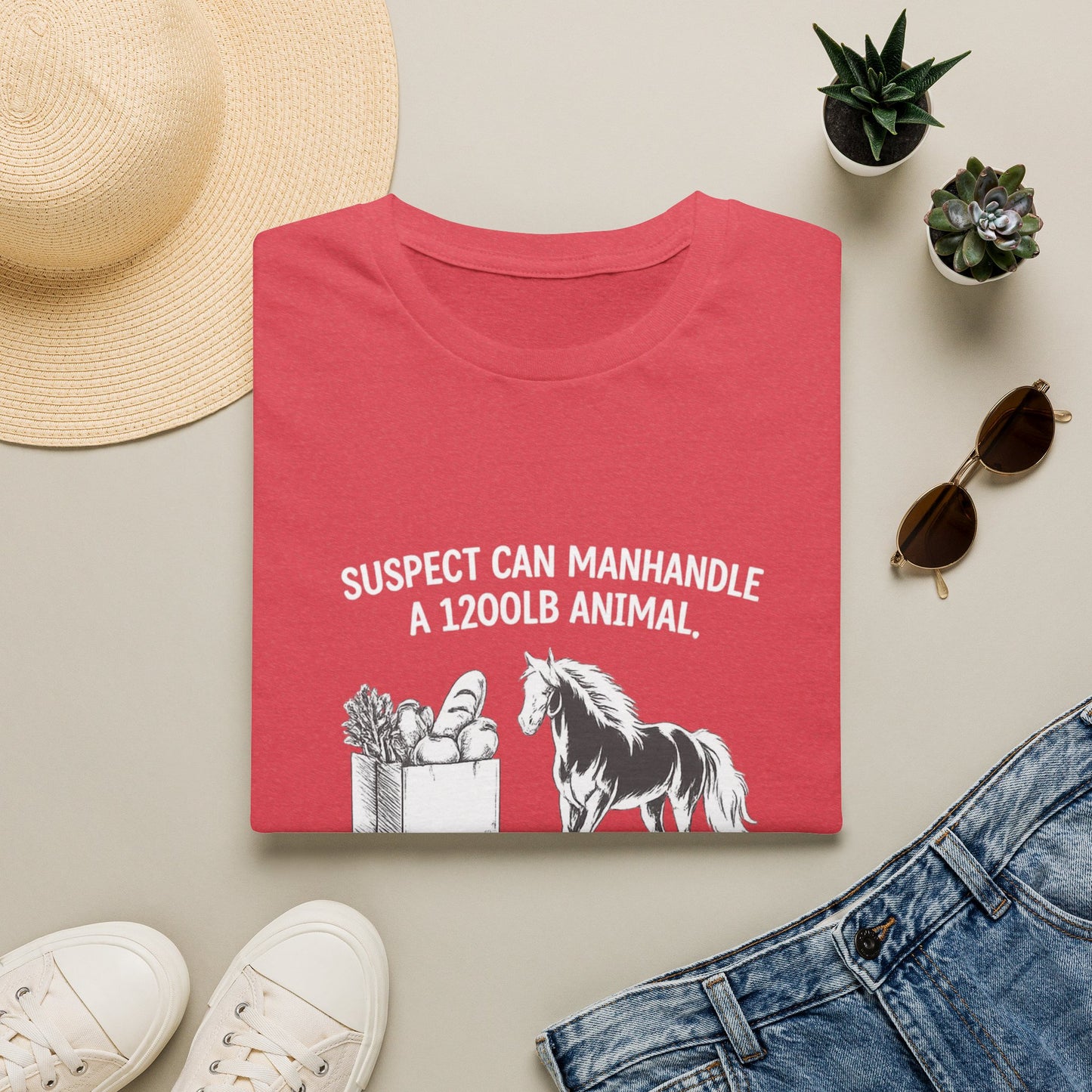 WeBeHorseGirls Suspect Can Manhandle a 1,200 lb Animal, but Can’t Go into a Grocery Store Alone T-Shirt