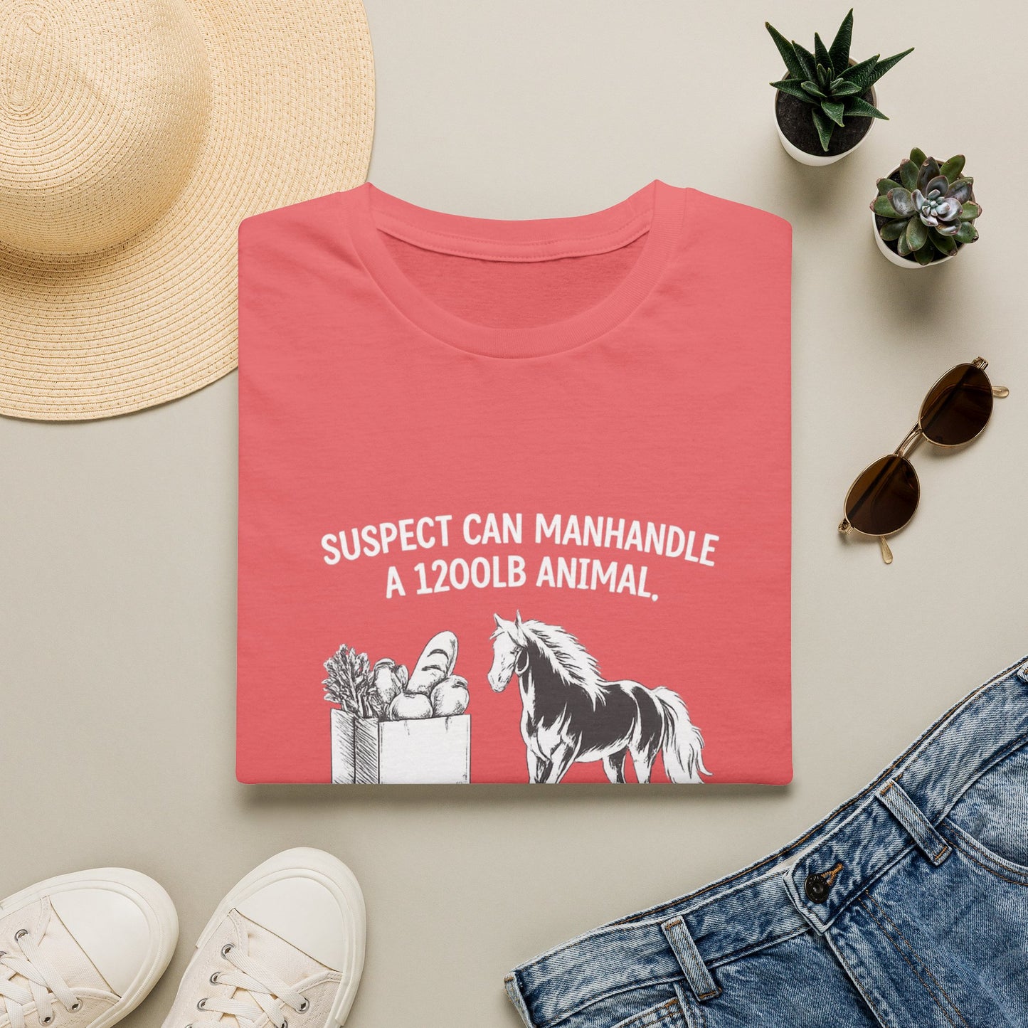 WeBeHorseGirls Suspect Can Manhandle a 1,200 lb Animal, but Can’t Go into a Grocery Store Alone T-Shirt