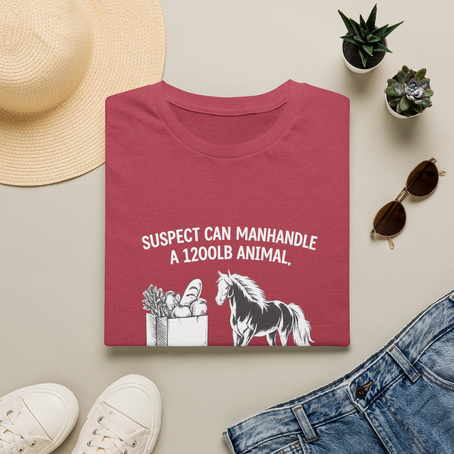 WeBeHorseGirls Suspect Can Manhandle a 1,200 lb Animal, but Can’t Go into a Grocery Store Alone T-Shirt