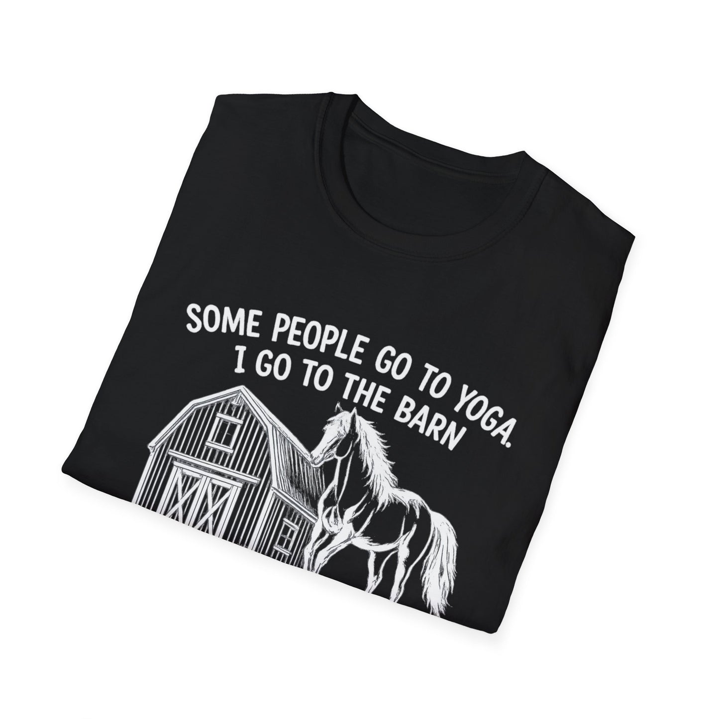 WeBeHorseGirls Some People Go to Yoga. I Go to the Barn and Negotiate with a 1,200 lb Animal About Fly Spray T-Shirt