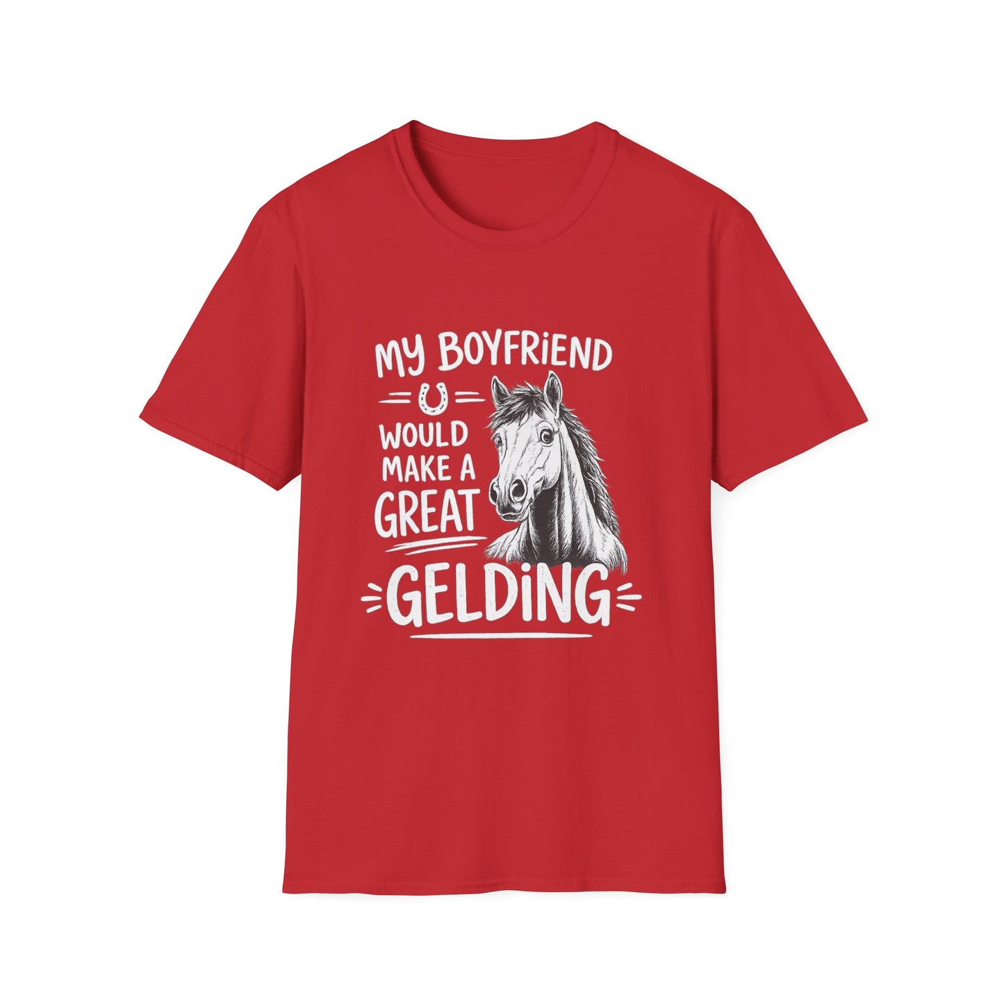 WeBeHorseGirls My Boyfriend Would Make a Great Gelding T-Shirt