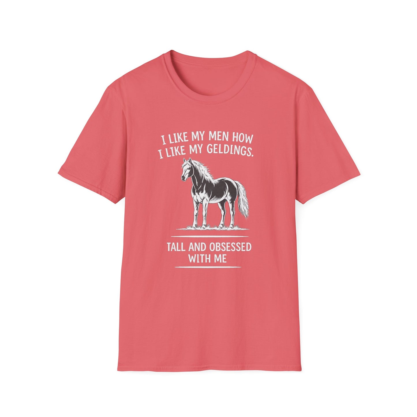 WeBeHorseGirls I Like My Men How I Like My Geldings T-Shirt