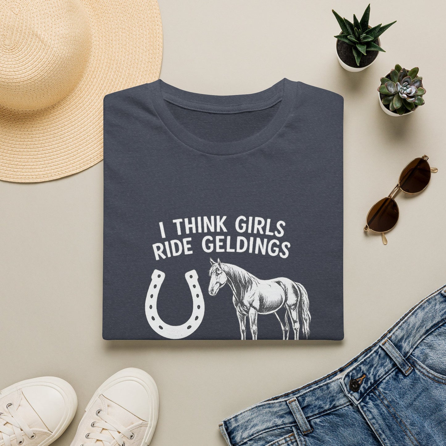 WeBeHorseGirls I Think Girls Ride Geldings So They Can Have at Least One Male in Their Life That Listens T-Shirt