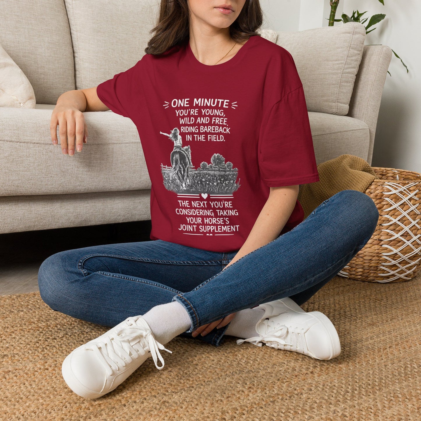 WeBeHorseGirls One Minute You’re Young, Wild and Free Riding Bareback in the Field. The Next You’re Considering Taking Your Horse’s Joint Supplement T-Shirt