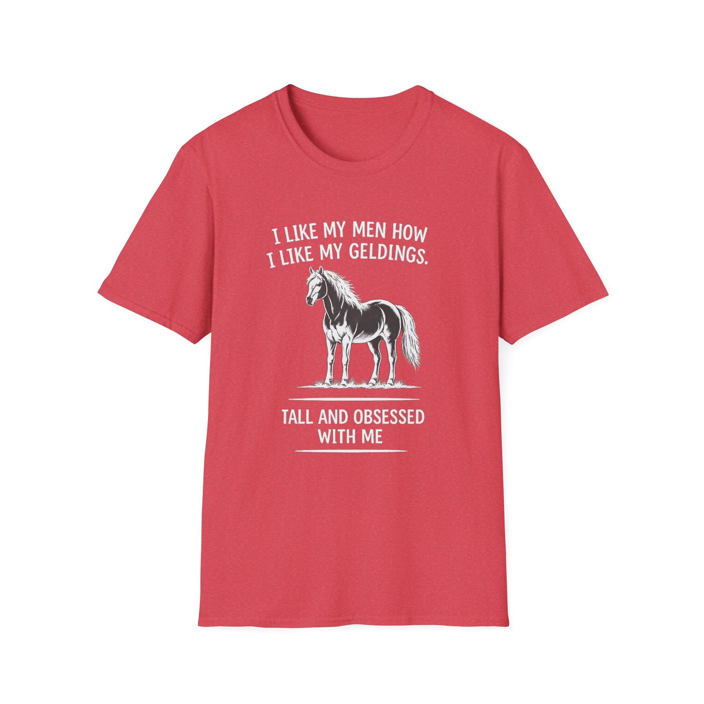 WeBeHorseGirls I Like My Men How I Like My Geldings T-Shirt