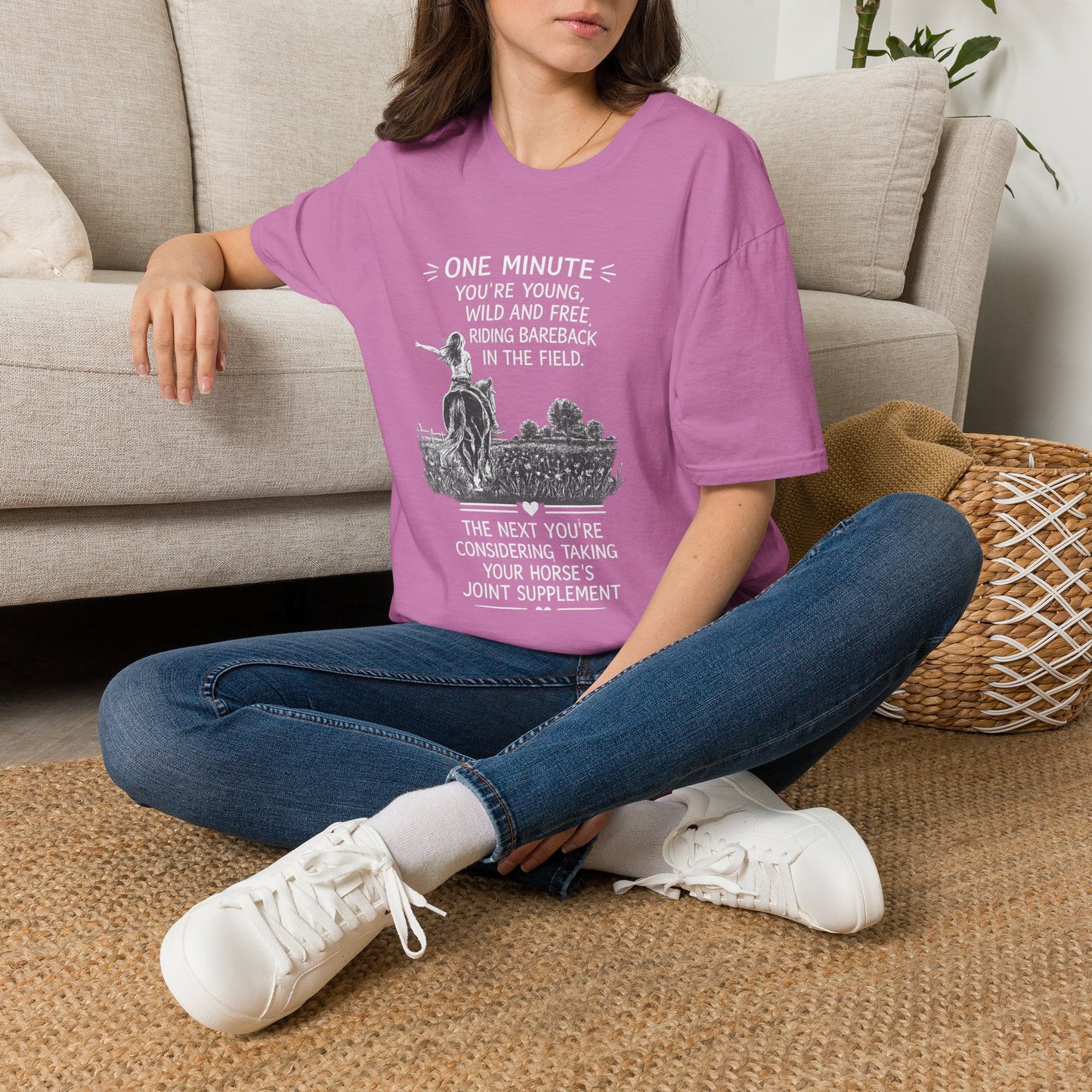 WeBeHorseGirls One Minute You’re Young, Wild and Free Riding Bareback in the Field. The Next You’re Considering Taking Your Horse’s Joint Supplement T-Shirt