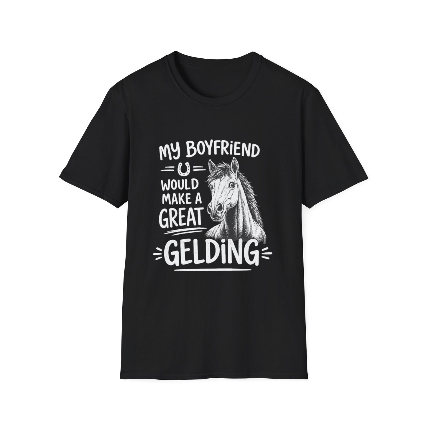 WeBeHorseGirls My Boyfriend Would Make a Great Gelding T-Shirt