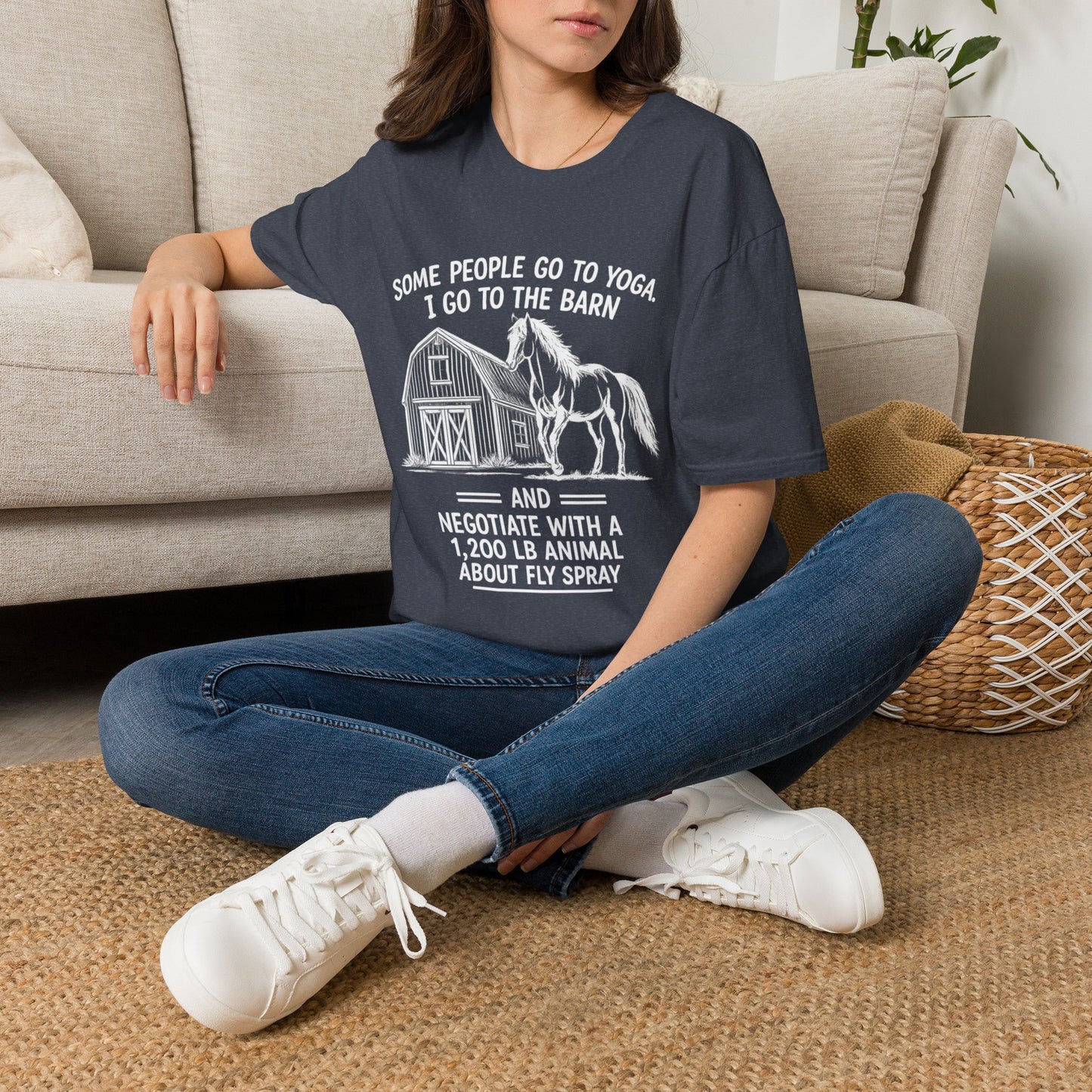 WeBeHorseGirls Some People Go to Yoga. I Go to the Barn and Negotiate with a 1,200 lb Animal About Fly Spray T-Shirt