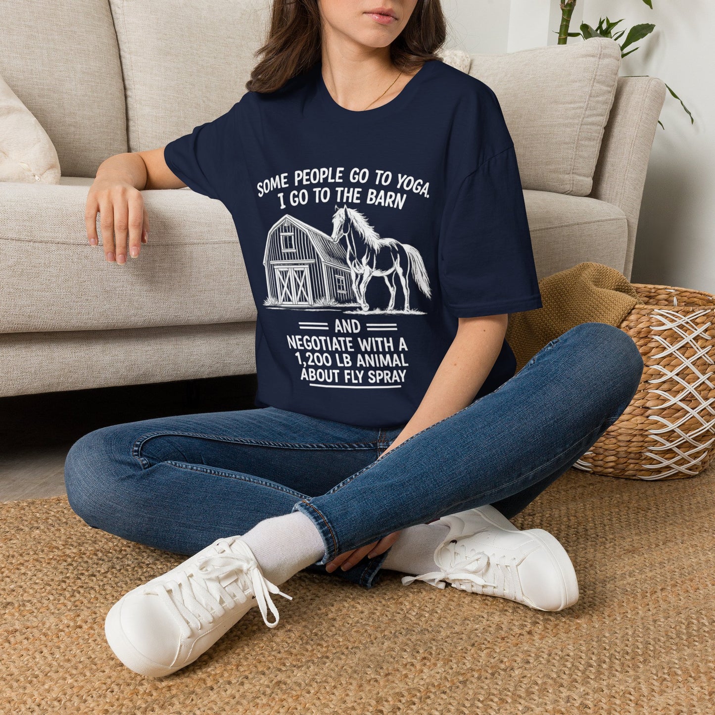 WeBeHorseGirls Some People Go to Yoga. I Go to the Barn and Negotiate with a 1,200 lb Animal About Fly Spray T-Shirt
