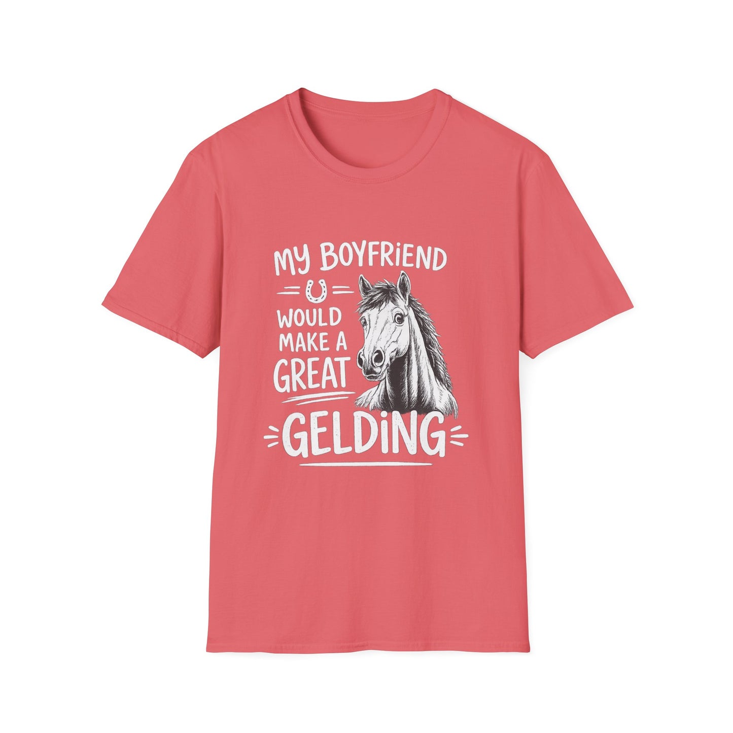 WeBeHorseGirls My Boyfriend Would Make a Great Gelding T-Shirt