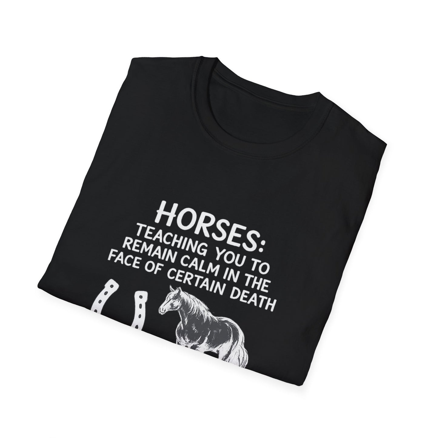 WeBeHorseGirls Horses: Teaching You to Remain Calm in the Face of Certain Death T-Shirt