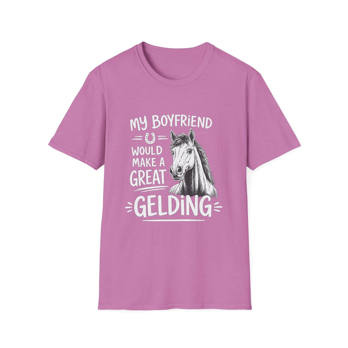 WeBeHorseGirls My Boyfriend Would Make a Great Gelding T-Shirt