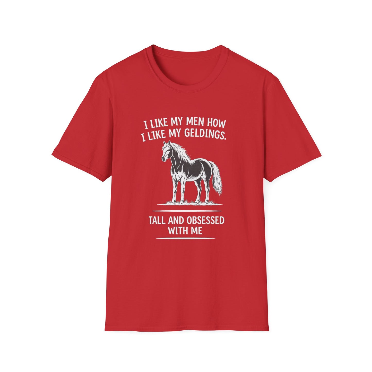 WeBeHorseGirls I Like My Men How I Like My Geldings T-Shirt