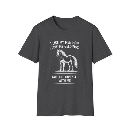 WeBeHorseGirls I Like My Men How I Like My Geldings T-Shirt