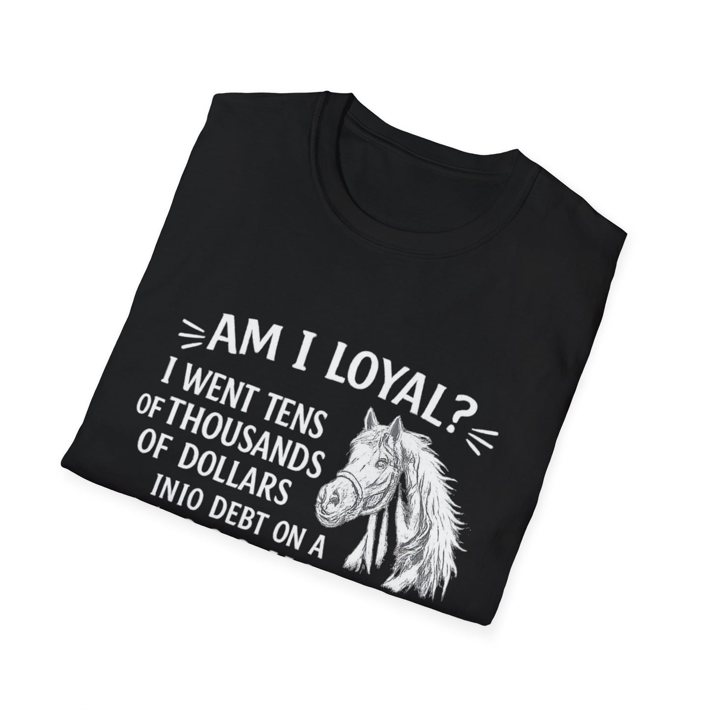 WeBeHorseGirls “Am I Loyal?” T-Shirt