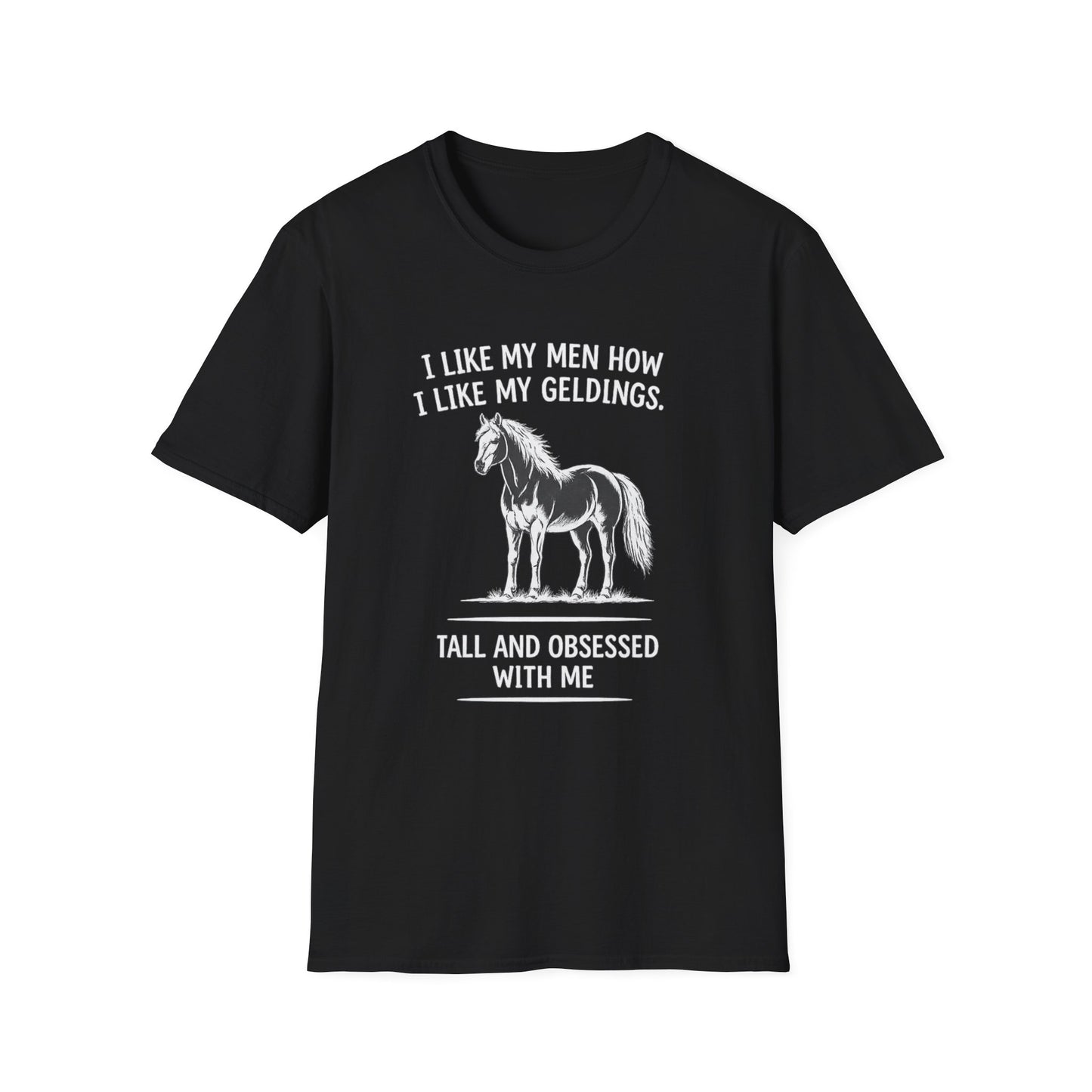 WeBeHorseGirls I Like My Men How I Like My Geldings T-Shirt