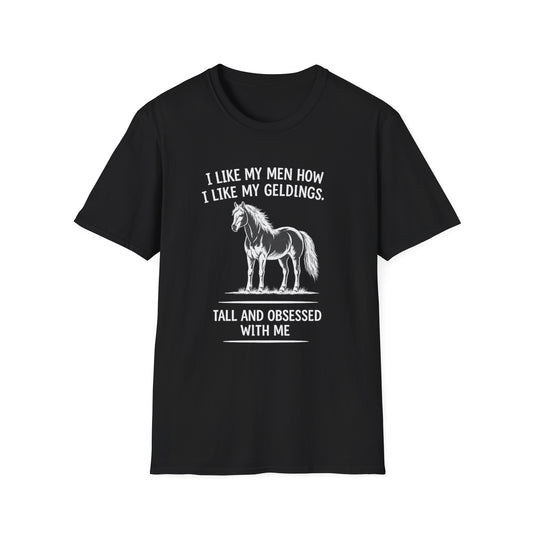 WeBeHorseGirls I Like My Men How I Like My Geldings T-Shirt