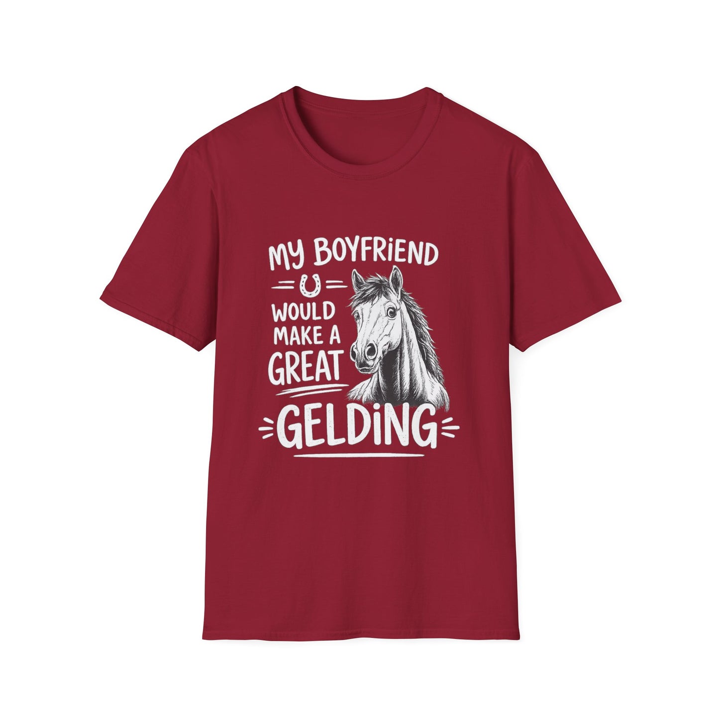 WeBeHorseGirls My Boyfriend Would Make a Great Gelding T-Shirt