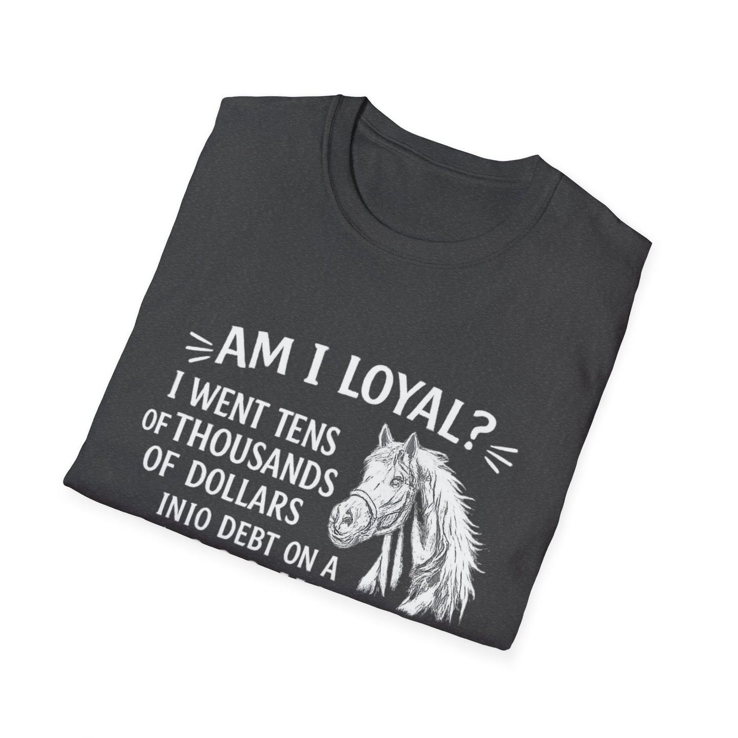 WeBeHorseGirls “Am I Loyal?” T-Shirt