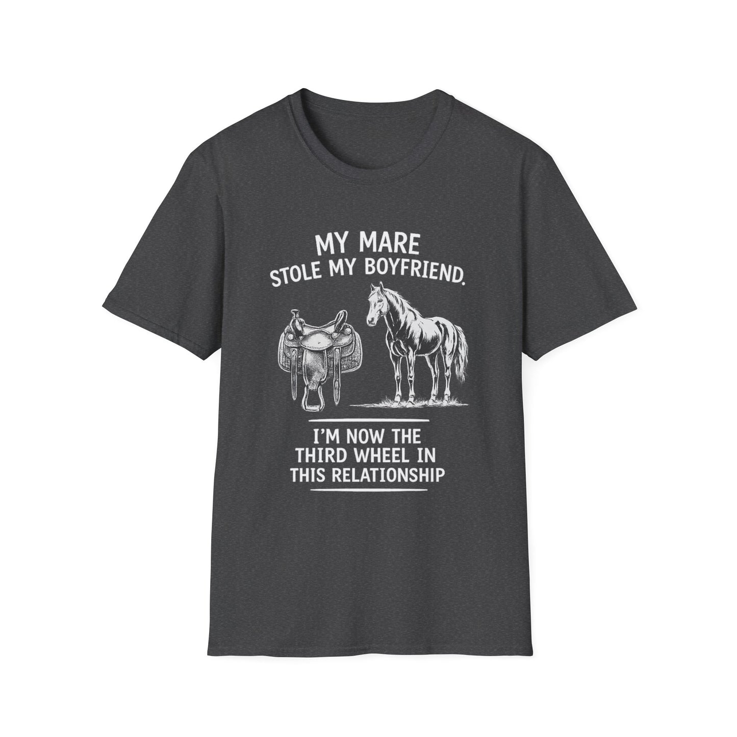 WeBeHorseGirls My Mare Stole My Boyfriend T-Shirt