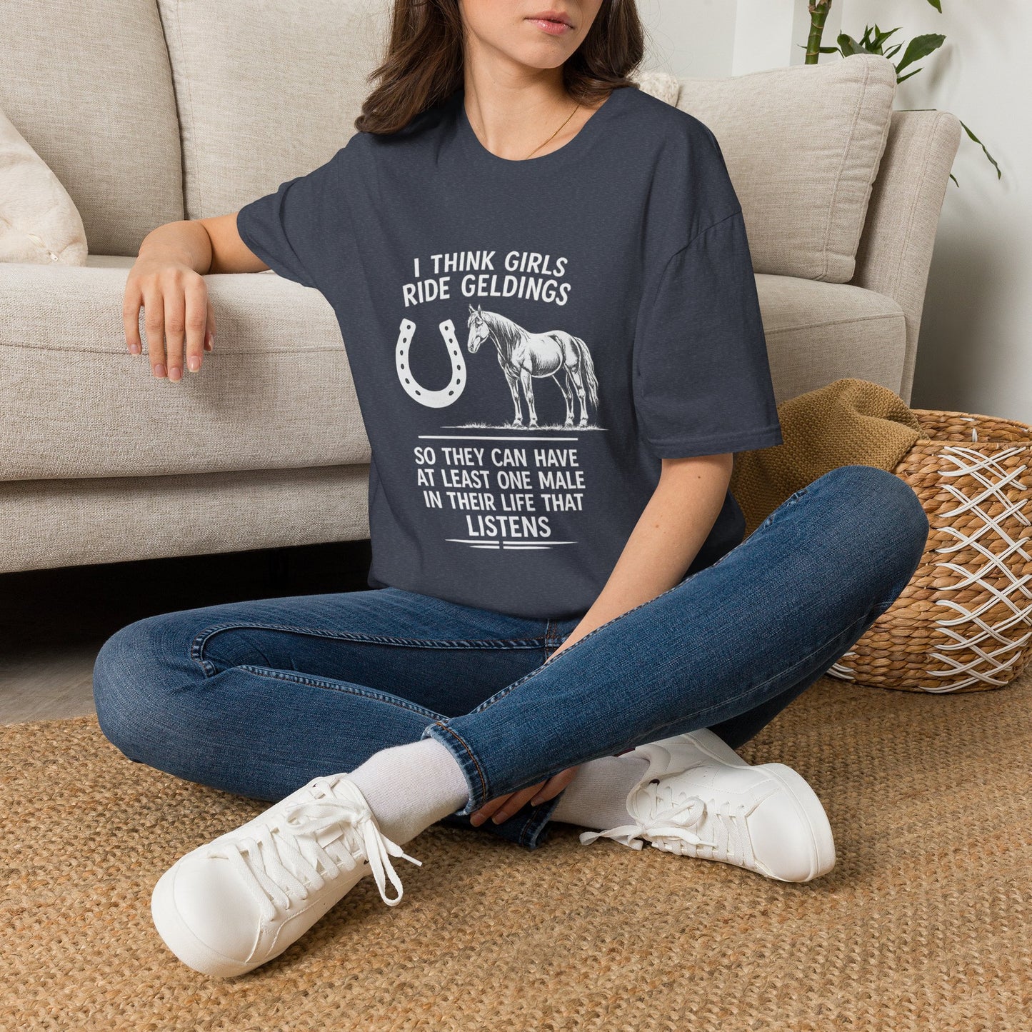 WeBeHorseGirls I Think Girls Ride Geldings So They Can Have at Least One Male in Their Life That Listens T-Shirt